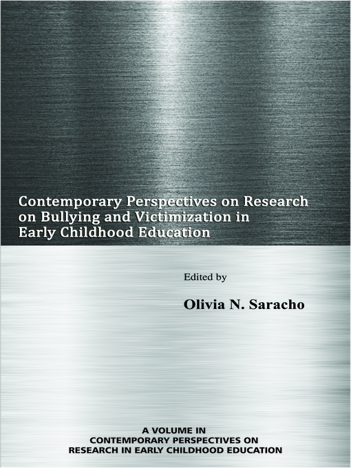 Title details for Contemporary Perspectives on Research on Bullying and Victimization in Early Childhood Education by Olivia Saracho - Available